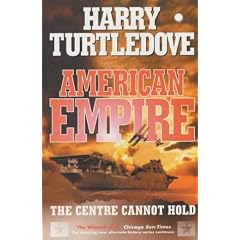 American Empire: The Centre Cannot Hold