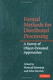 Formal Methods for Distributed Processing: A Survey of Object-Oriented Approaches