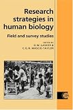 Research Strategies in Human Biology: Field and Survey Studies (Cambridge Studies in Biological and Evolutionary Anthropology)