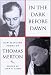 In The Dark Before Dawn: New Selected Poems of Thomas Merton