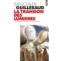 La Trahison des lumi�res : Enqu�te sur le d�sarroi contemporain