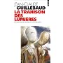 La Trahison des lumi�res : Enqu�te sur le d�sarroi contemporain