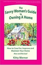 Savvy Woman's Guide to Owning a Home, 2nd Ed.: How to Care For, Improve and Maintain Your Home