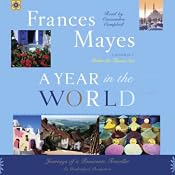 A Year in the World: Journeys of a Passionate Traveller | [Frances Mayes]