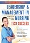 Leadership and Management in Nursing Test Success: An Unfolding Case Study Review