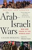 The Arab-Israeli Wars: War and Peace in the Middle East