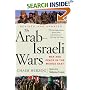 The Arab-Israeli Wars: War and Peace in the Middle East