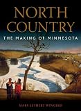 North Country: The Making of Minnesota