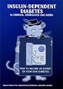 Insulin-Dependent Diabetes in Children, Adolescents and Adults - How to Become an Expert on Your Own Diabetes