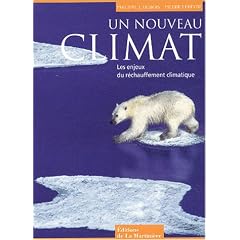 Un nouveau climat : Les enjeux du r�chauffement climatique