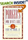 PARKER'S WINE BUYER'S GUIDE, 5TH EDITION : Complete, Easy-to-Use Reference on Recent Vintages, Prices, and Ratings for More Than 8,000 Wines from All the Major Wine Regions