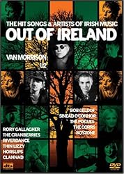 Out of Ireland - The Hit Songs and Artists of Irish Music (From a Whisper to a Scream)