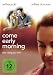 Come Early Morning - Der Weg zu mir [Edizione: Germania]