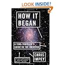 How It Began: A Time-Traveler's Guide to the Universe