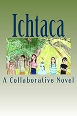 Ichtaca: A Collaborative Novel