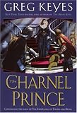 The Charnel Prince (The Kingdoms of Thorn and Bone, Book 2)