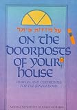 On the Doorposts of Your House: Al Mezuzot Beitecha Prayers and Ceremonies for the Jewish Home (English and Hebrew Edition)