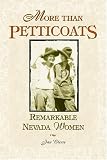More than Petticoats: Remarkable Nevada Women (More than Petticoats Series)