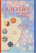 The Quilter's Color Scheme Bible: More than 700 stunning color combinations