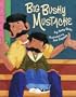 Big Bushy Mustache