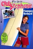 Flamingoes Overboard! (Full House: Club Stephanie)