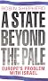 A State Beyond the Pale: Europe's Problem With Israel