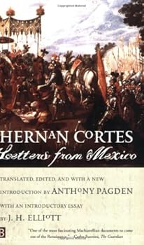 letters from mexico (yale nota bene) - hernan cortes and dr. anthony pagden letters from mexico (yale nota bene) - hernan cortes and dr. anthony pagden