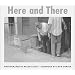 Here and There