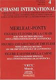 Chiasmi International N° 4 : Merleau-Ponty, figures et fonds de la chair : Figures and grounds of the flesh : Figure e sfondi della carne
