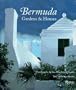 Bermuda: Gardens and Houses