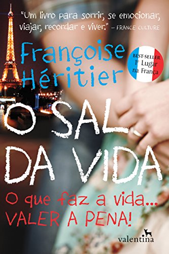 O Sal da Vida: O que faz a vida... valer a pena! (Portuguese Edition)