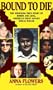 Bound To Die: The Shocking True Story of Bobby Joe Long, America's Most Savage Serial Killer