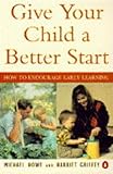 Give your child a better start : how to encourage early learning