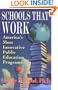 Schools That Work: America's Most Innovative Public Education Programs (Plume)
