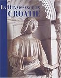 Revue RMN  / La Renaissance en Croatie : Catalogue de l'exposition