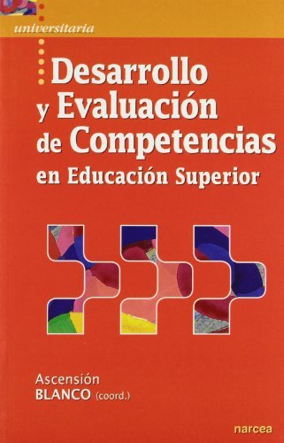 Desarrollo y evaluacion de competencias en educacion superior/ Development and Assessment of Skills in Higher Education (Spanish Edition) by Blanco Ascension (CDR) (2009-06-30) Paperback