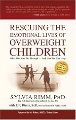 Rescuing the Emotional Lives of Our Overweight Children: What Our Kids Go Through-And How We Can Help