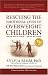 Book Rescuing the Emotional Lives of Overweight Children: What Our Kids Go Through - And How We Can Help