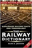 The railway dictionary : worldwide railway facts and terminology