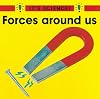 Forces Around Us (Hewitt, Sally. It's Science!,)