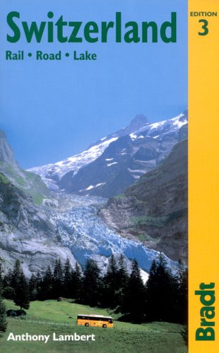 City Travel Guides Discounted  Livres : The Bradt Travel Guide Switzerland: Rail - Road - Lake