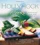 Hollyhock Cooks