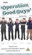 Operation Good Guys - Complete Series 1 [VHS] [1997]