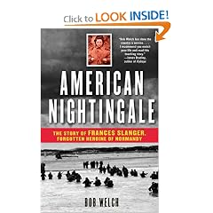 American Nightingale: The Story of Frances Slanger, Forgotten Heroine of Normandy