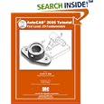 AutoCAD Tutorial First Level 2D Fundamentals 2005 by  Randy H. Shih and Jack Zecher