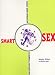 Smart Sex: Honest Expert Information To Answer All Your Questions