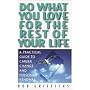 Do What You Love for the Rest of Your Life: A Practical Guide to Career Change and Personal Renewal