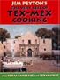 Jim Peyton's the Very Best of Tex-Mex Cooking: Plus Texas Barbecue and Texas Chile