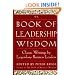 The Book of Leadership Wisdom: Classic Writings by Legendary Business Leaders (Book of Business Wisdom)