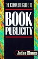 The Complete Guide to Book Publicity